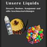 Dessert-, Bonbon-, Kaugummi- und süße Liquids